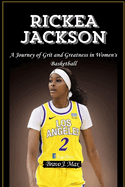 Rickea Jackson: A Journey of Grit and Greatness in Women's Basketball