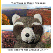 Ricky goes to the Canyons: Ricky goes to Grand Canyon National Park, Zion National Park, Cedar Breaks National Monument, Bryce Canyon National Park In Arizona and Utah