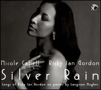 Ricky Ian Gordon: Silver Rain - Nicole Cabell (soprano); Ricky Ian Gordon (piano)