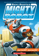 Ricky Ricotta's Mighty Robot (Ricky Ricotta's Mighty Robot #1): Volume 1