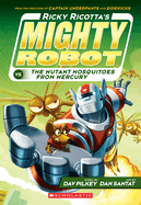 Ricky Ricotta's Mighty Robot vs. the Mutant Mosquitoes from Mercury (Ricky Ricotta's Mighty Robot #2) (Library Edition): Volume 2