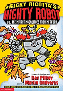 Ricky Ricotta's mighty Robot vs. the Mutant Mosquitoes from Mercury