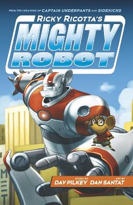 Ricky Ricotta's Mighty Robot - Pilkey, Dav