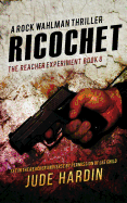 Ricochet: The Reacher Experiment Book 8