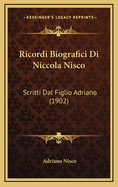 Ricordi Biografici Di Niccola Nisco: Scritti Dal Figlio Adriano (1902)
