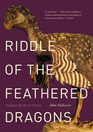 Riddle of the Feathered Dragons: Hidden Birds of China