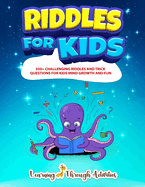 Riddles For Kids: Riddles And Trick Questions For Kids Mind Growth And Fun