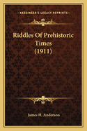 Riddles of Prehistoric Times (1911)