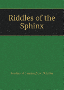 Riddles of the Sphinx - Schiller, Ferdinand Canning Scott