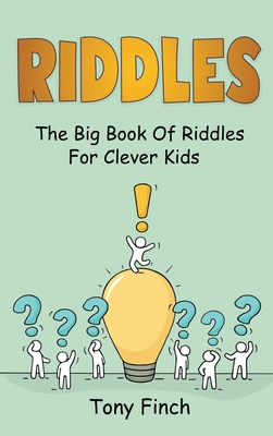 Riddles: The big book of riddles for clever kids - Finch, Tony