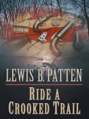 Ride a Crooked Trail - Patten, Lewis B