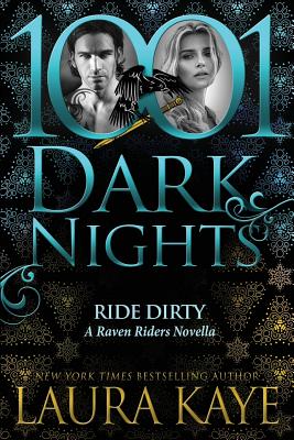 Ride Dirty: A Raven Riders Novella - Kaye, Laura