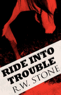 Ride Into Trouble