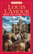 Ride the Dark Trail: The Sacketts