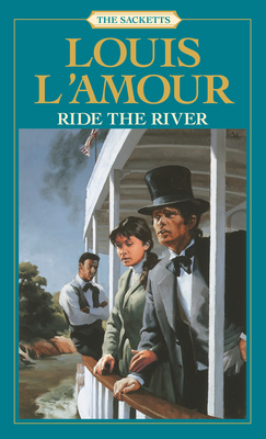 Ride the River: The Sacketts - L'Amour, Louis