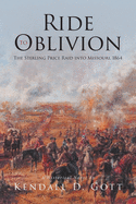 Ride to Oblivion: The Sterling Price Raid into Missouri, 1864