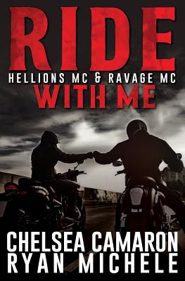 Ride with Me (A Hellions MC & Ravage MC Duel) - Camaron, Chelsea, and Michele, Ryan