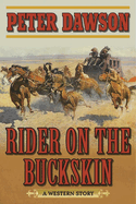Rider on the Buckskin: A Western Story