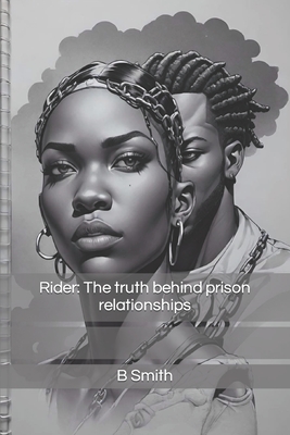 Rider: The truth behind prison relationships - Smith, B