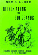 Riders Along the Rio Grande: A Collection of Outlaws, Prostitutes and Vigilantes