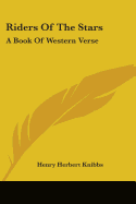 Riders Of The Stars: A Book Of Western Verse