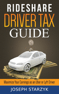 Rideshare Driver Tax Guide: Maximize Your Earnings as an Uber or Lyft Driver