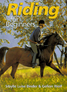 Riding for Beginners - Binder, Sibylle Luise, and Wolf, Gefion