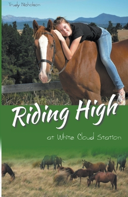 Riding High at White Cloud Station - Nicholson, Trudy