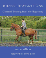 Riding Revelations: Classical Training from the Beginning