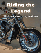 Riding the Legend: The Evolution of Harley-Davidson