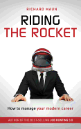 Riding The Rocket: How to Manage Your Modern Career