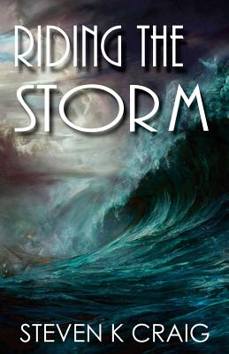 Riding the Storm - Craig, Steven, Dr.