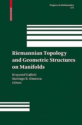 Riemannian Topology and Geometric Structures on Manifolds - Galicki, Krzysztof (Editor), and Simanca, Santiago R (Editor)