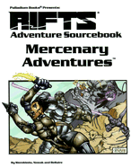 Rifts: Mercenary Adventures: Adventure Sourcebook - Nowak, Patrick, and Bellaire, Carmen, and Siembieda, Kevin