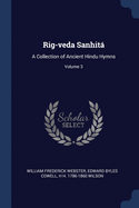 Rig-veda Sanhit: A Collection of Ancient Hindu Hymns; Volume 3