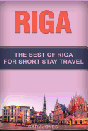 Riga: The Best of Riga for Short Stay Travel