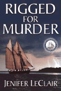 Rigged for Murder - LeClair, Jenifer