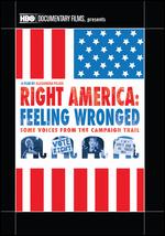 Right America: Feeling Wronged - Some Voices from the Campaign Trail - Alexandra Pelosi