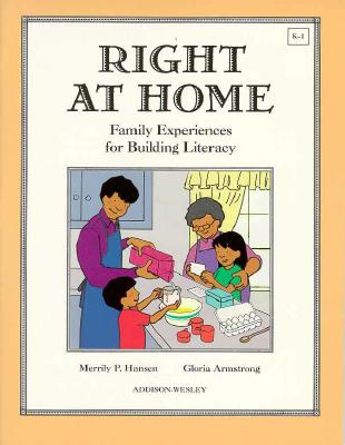 Right at Home: Family Experiences for Building Literacy - Armstrong, Gloria, and Hansen, Merrily