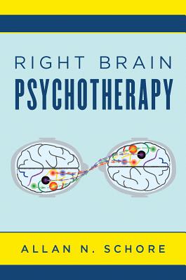 Right Brain Psychotherapy - Schore, Allan N