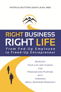Right Business Right Life: From Fed-Up Employee to Freed-Up Entrepreneur