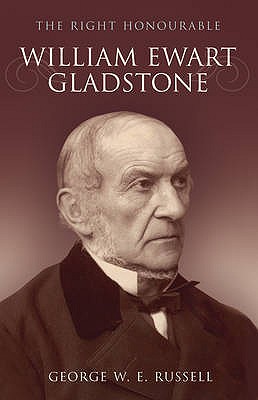 Right Honourable William Ewart Gladstone - Russell, George W E