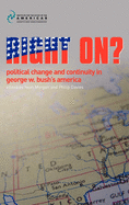 Right On?: Political Change and Continuity in George W. Bush's America