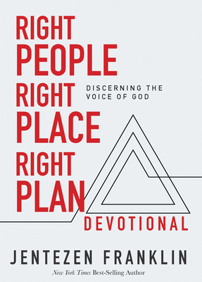 Right People, Right Place, Right Plan Devotional: 30 Days of Discerning the Voice of God - Franklin, Jentezen