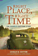 Right Place, Right Time: The Charlie Chittom Story