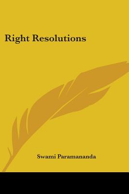 Right Resolutions - Paramananda, Swami