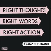 Right Thoughts Right Words Right Action [LP] - Franz Ferdinand