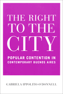 Right to the City: Popular Contention in Contemporary Buenos Aires