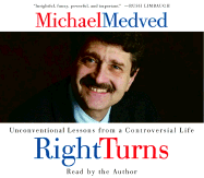 Right Turns: Unconventional Lessons from a Controversial Life