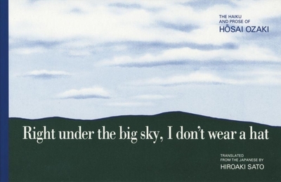 Right Under the Big Sky, I Don't Wear a Hat - Ozaki, Hosai, and Sato, Hiroaki, Professor (Translated by)